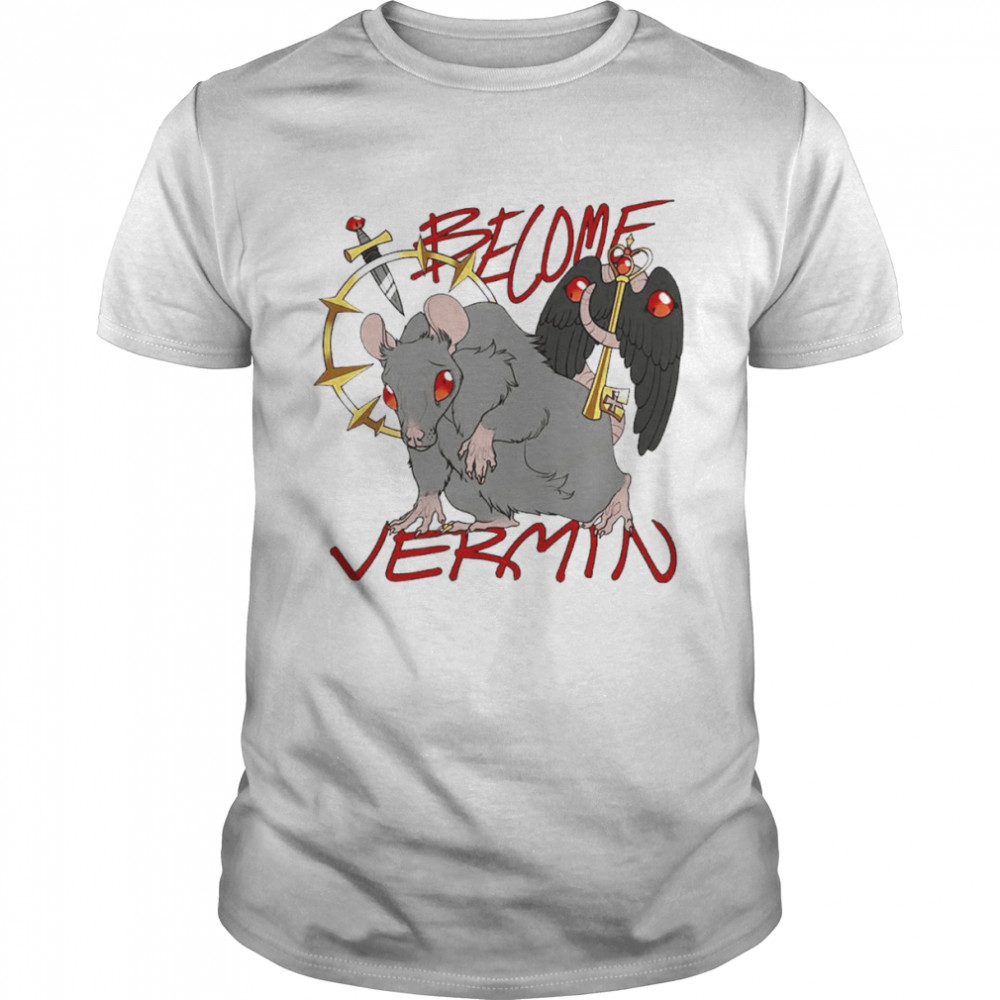 Mouse Become Vermin shirt