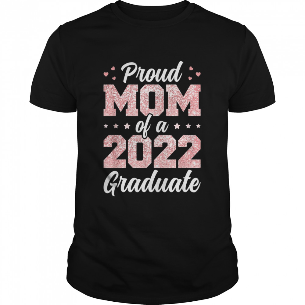 Proud mom of a 2022 graduate Class Of 2022 Graduation  Classic Men's T-shirt
