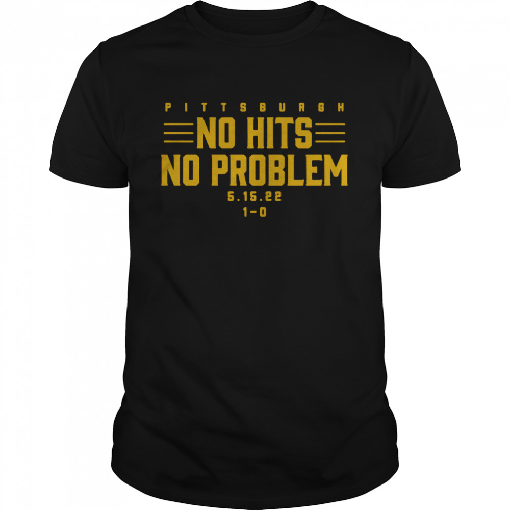 Pittsburgh Pirates No Hits No Problem No-Hitter shirt