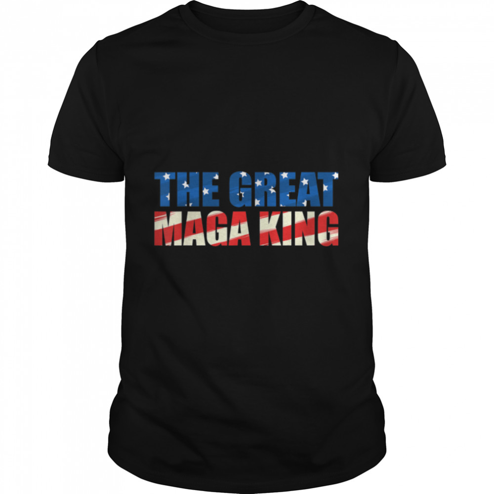 The Great MAGA King 2024 Ultra-MAGA USA Patriotic 4th July T- B0B1DZKD8M Classic Men's T-shirt