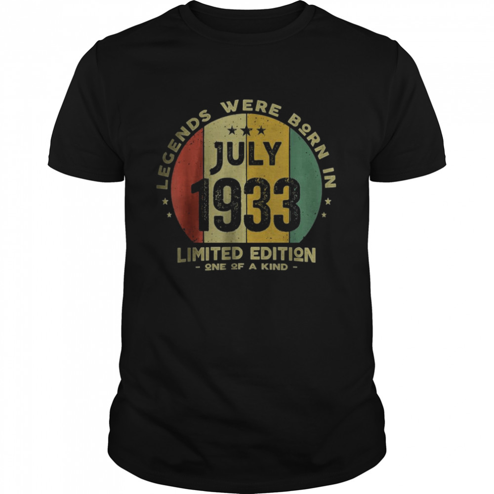 Legends Were Born In July 1933 Limited Edition One of A kind T-Shirt