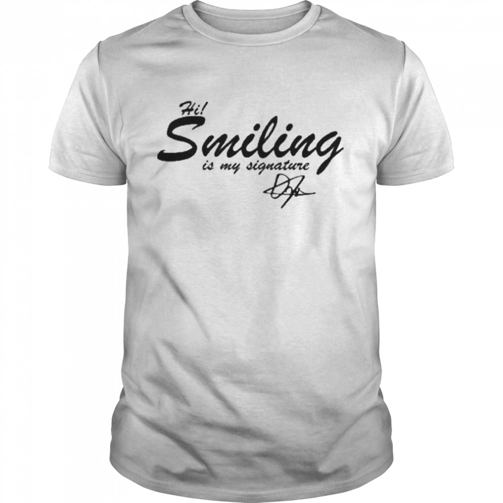 Hi Smiling Is My Signature  Classic Men's T-shirt