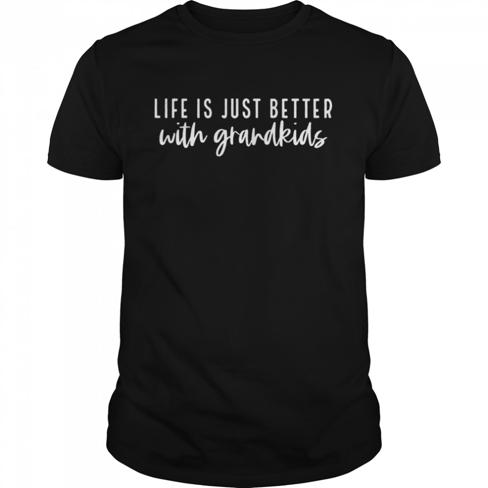 Life Is Just Better When I’m With My Grandkids  Classic Men's T-shirt