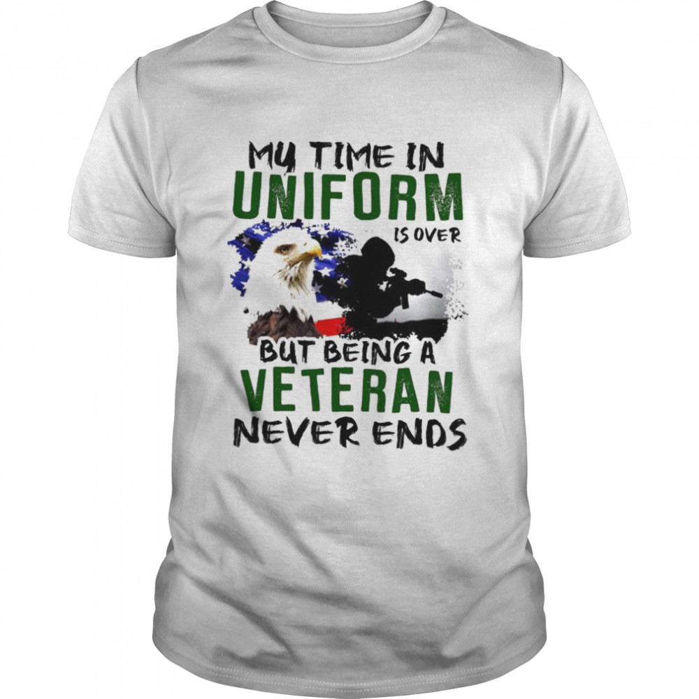 My time in uniform is over but being veteran never ends T-shirt Classic Men's T-shirt