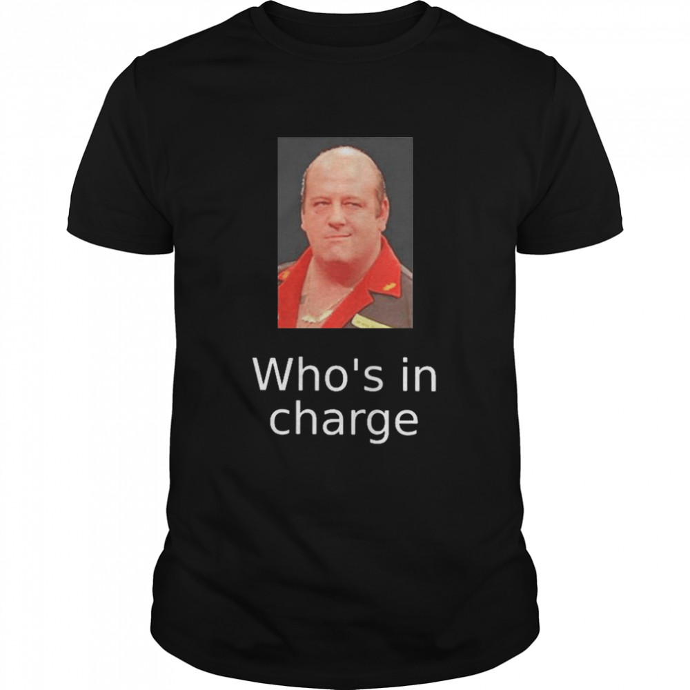 Ted Hankey Who’s In Charge T-Shirt