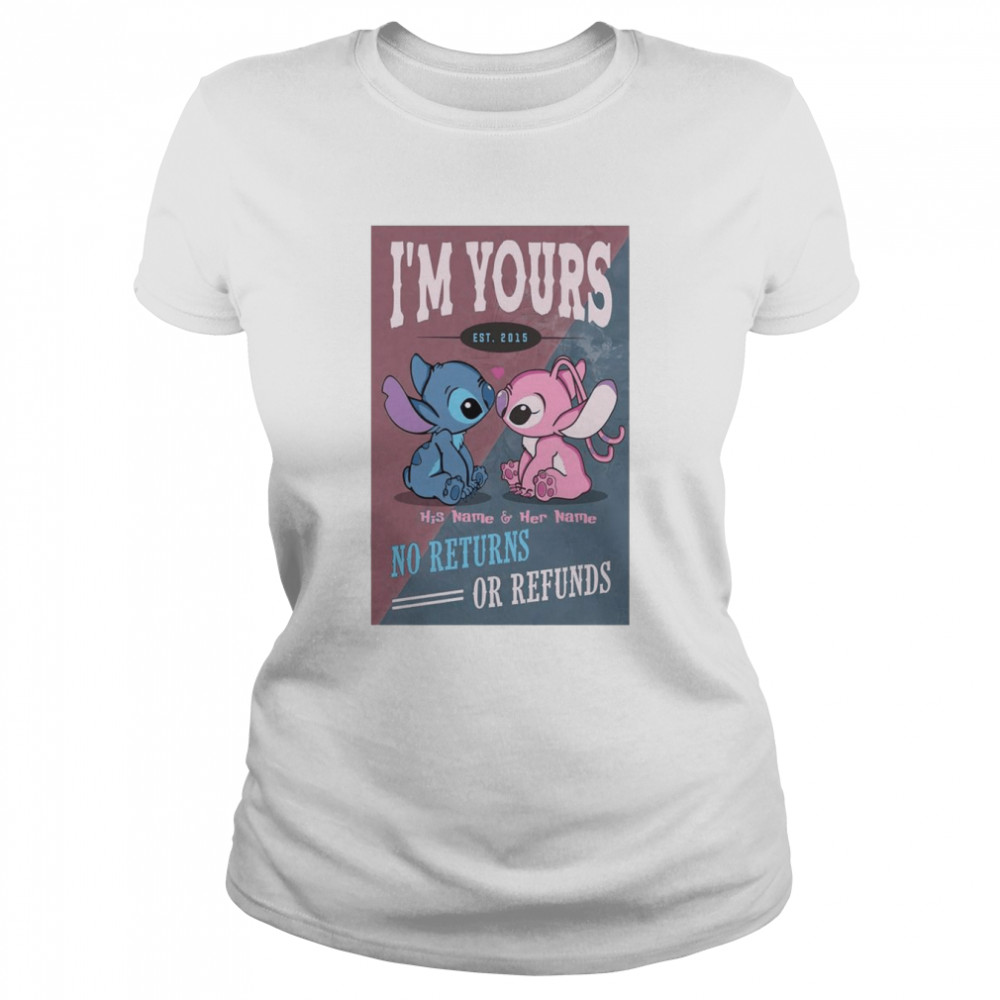 Baby Stitch and Angel I’m your no returns or refunds shirt Classic Women's T-shirt