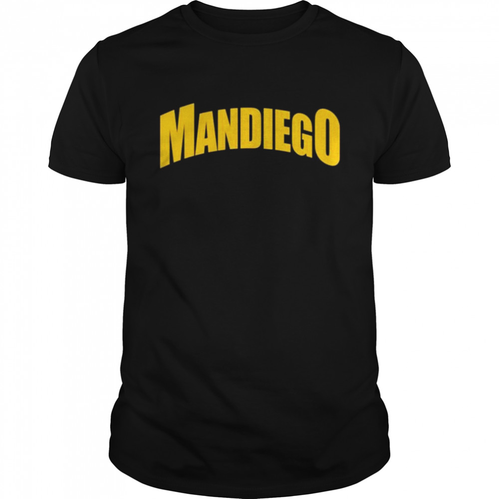 Mandiegot Shirt