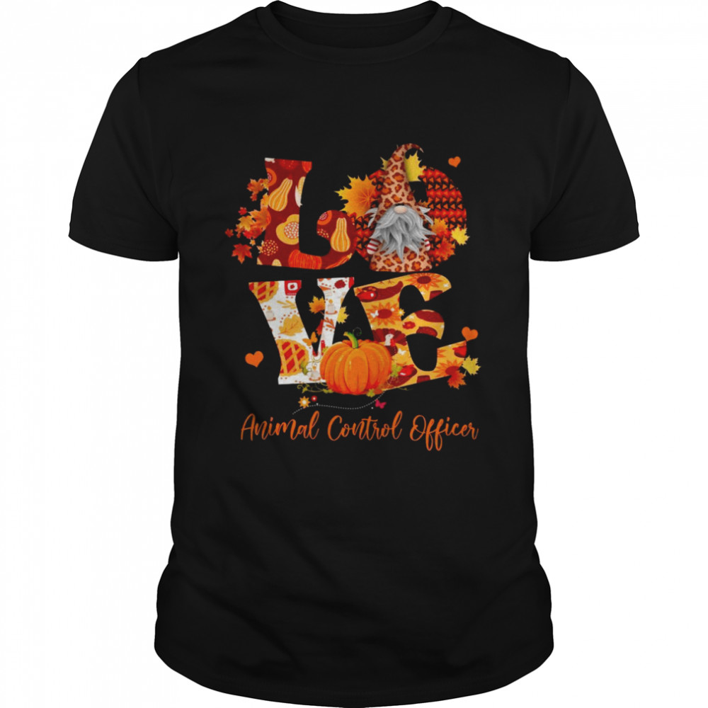 Fall Leopard LOVE Gnome Animal Control Officer Thanksgiving Shirt