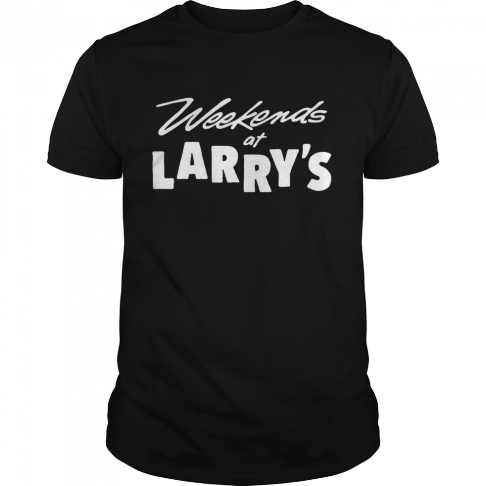 Weekends At Larry’s  Classic Men's T-shirt