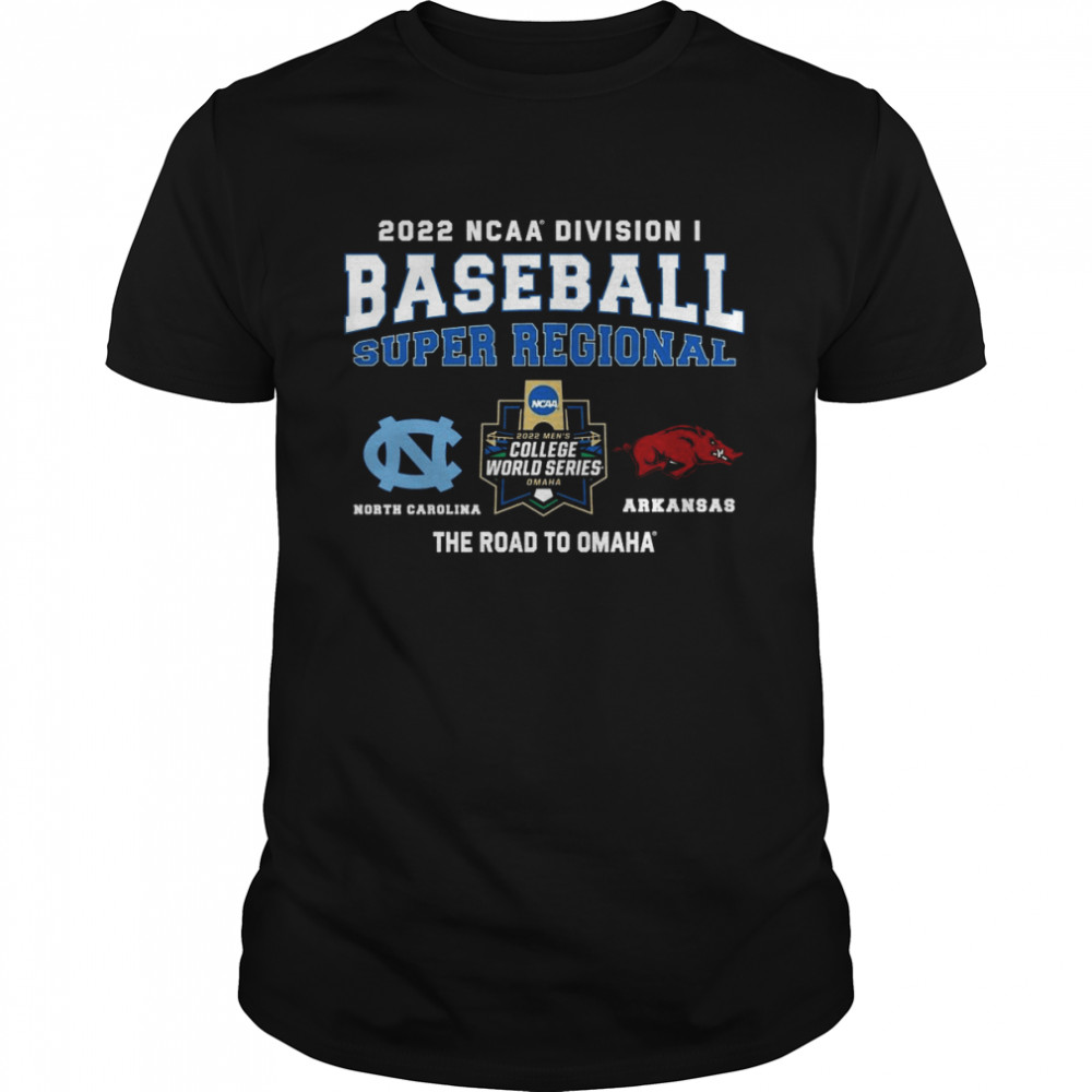North Carolina Vs Arkansas 2022 NCAA Division I Baseball Super Regional Shirt