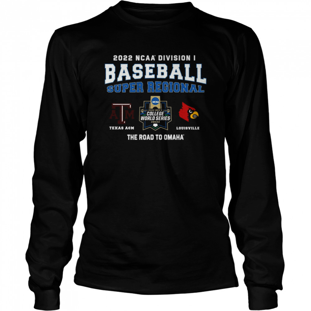 Texas A&M vs Louisville 2022 NCAA Division I Baseball Super Regional  Long Sleeved T-shirt