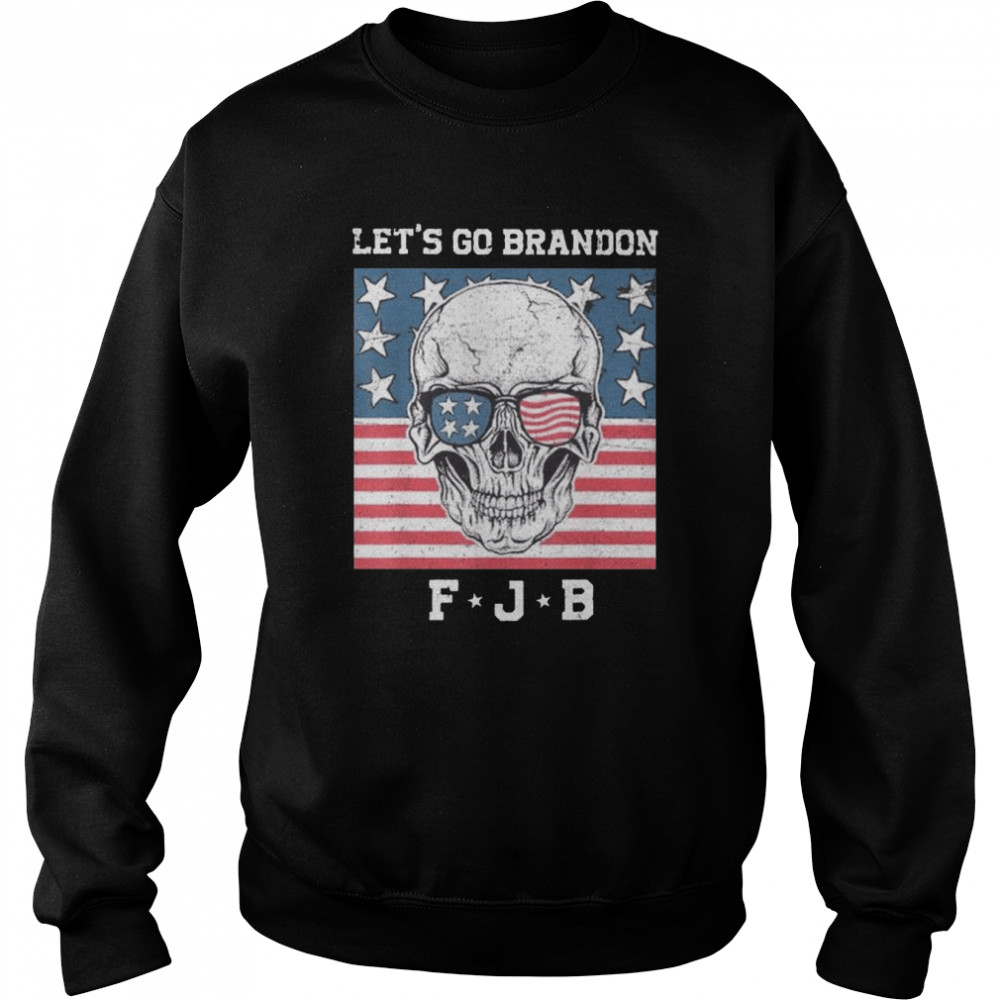 Skull American flag let’s go brandon FJB shirt Unisex Sweatshirt
