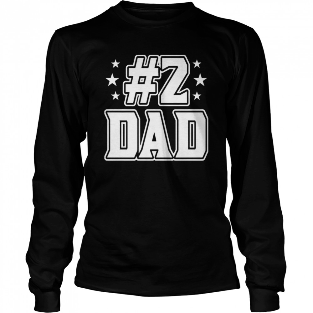 #2 Dad T  Long Sleeved T-shirt