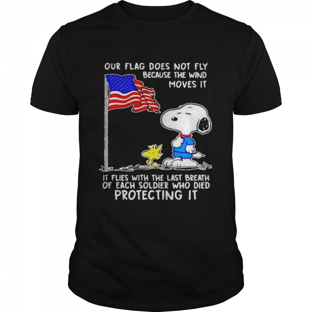 Snoopy and Woodstock our flag does not fly because the wind moves it shirt