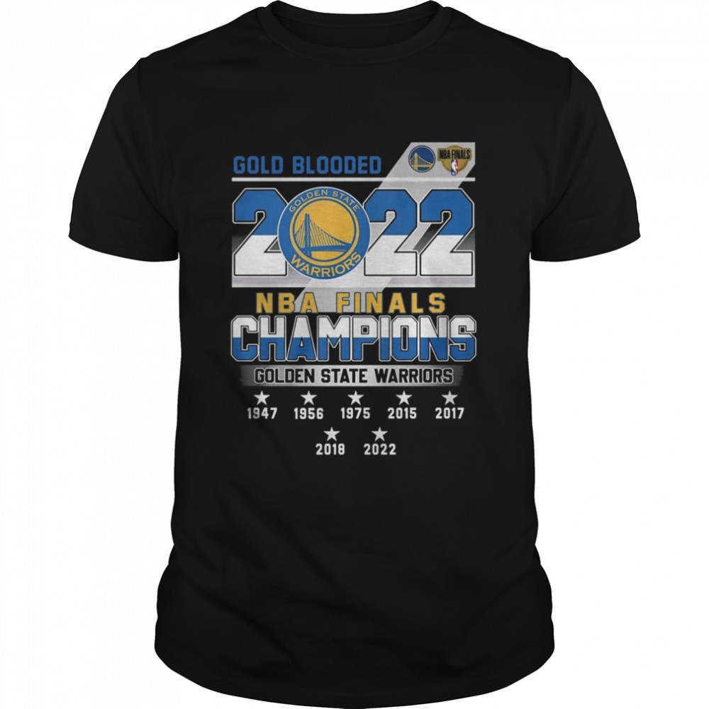 Gold Blooded 2022 NBA Finals Champions Golden State Warriors 1947-2022 Shirt