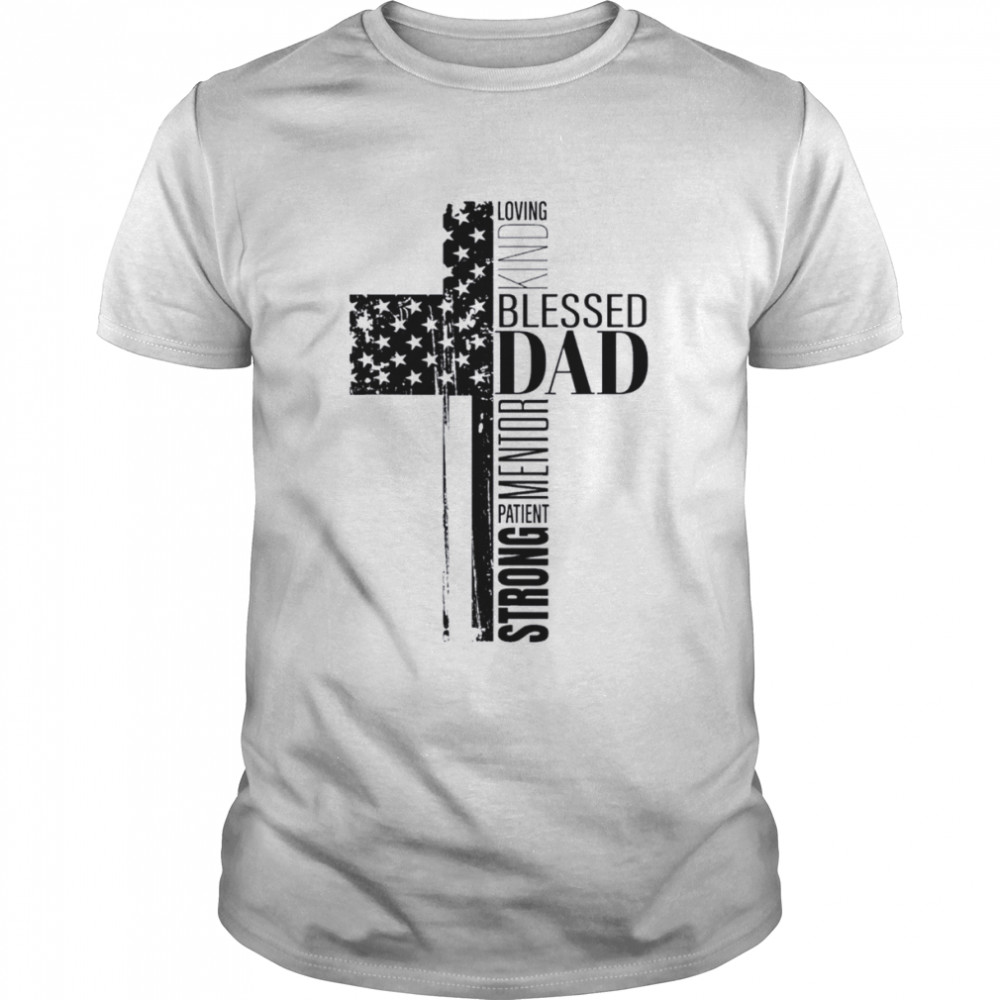 Cool christian blessed dad cross American flag fathers day shirt Classic Men's T-shirt