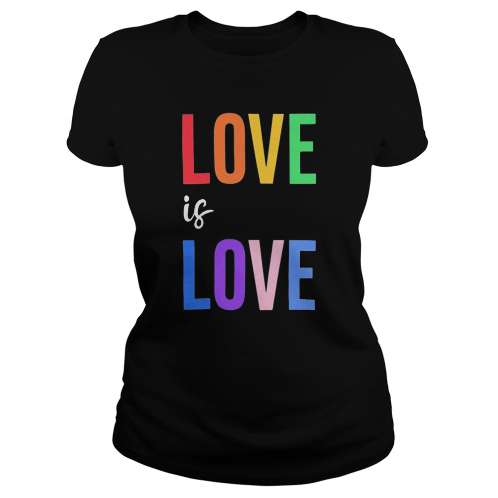 Love is Love Pride Graphic  Classic Women's T-shirt