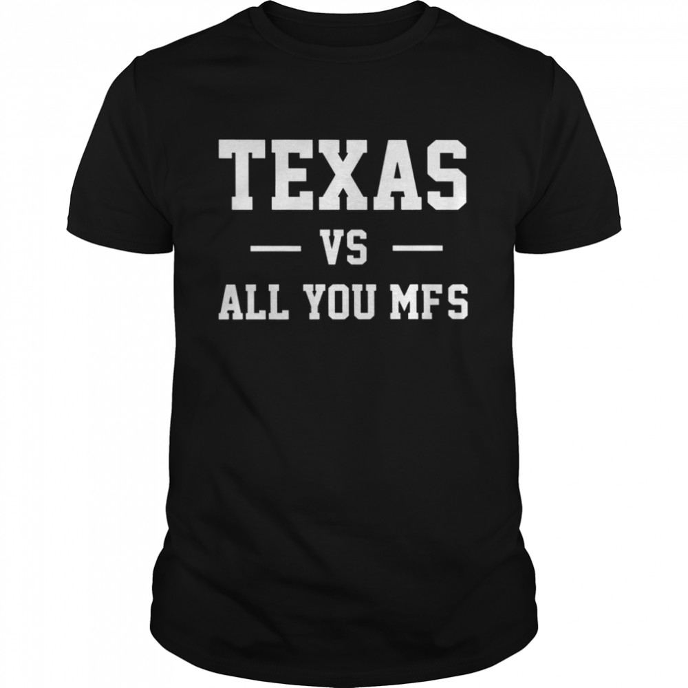 Texas Vs All You Mfs 2022 T-shirt Classic Men's T-shirt