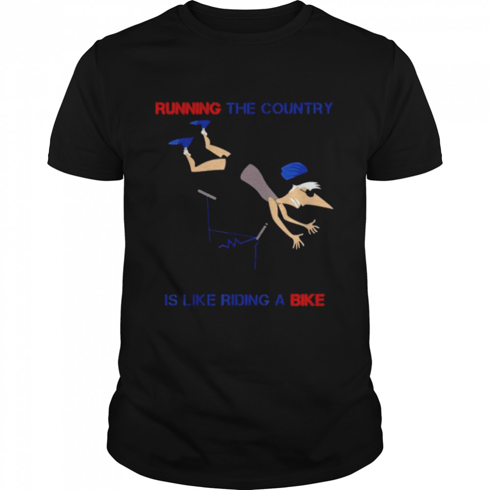 2022 running the country is like riding a bike joe biden running the country is like riding a bike joe biden shirt Classic Men's T-shirt