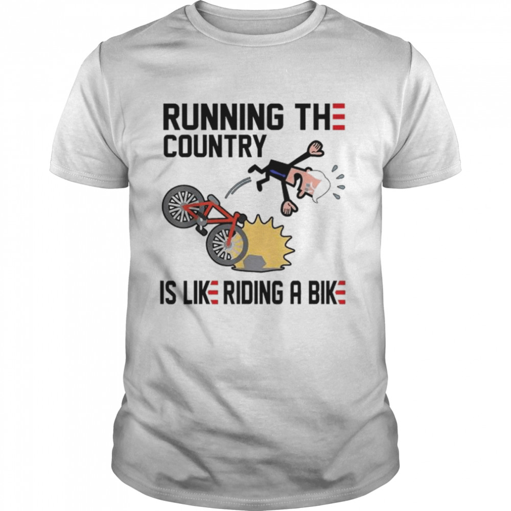 Running The Country Is Like Riding A Bike Joe Biden Falling Shirt