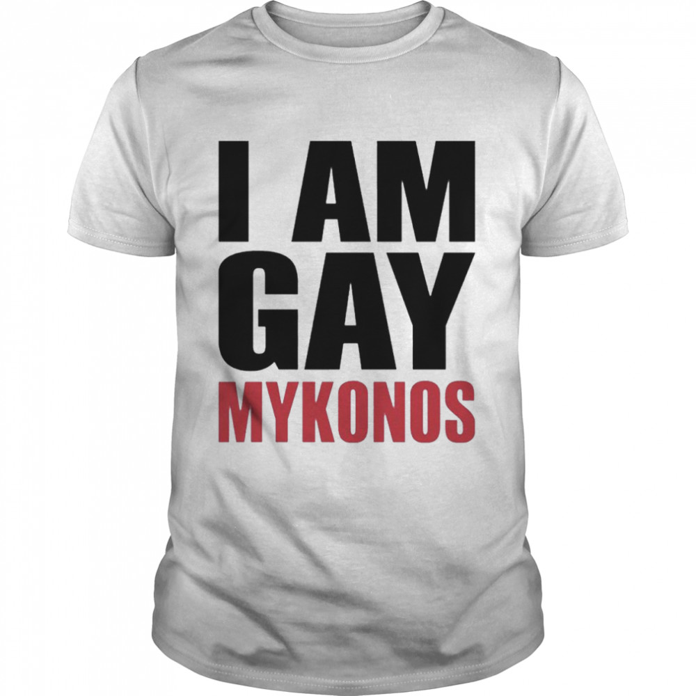I Am Gay Mykonos shirt
