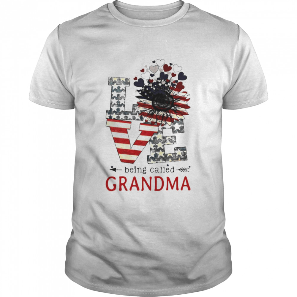 Love Being Called Grandma 4th Of July Shirt