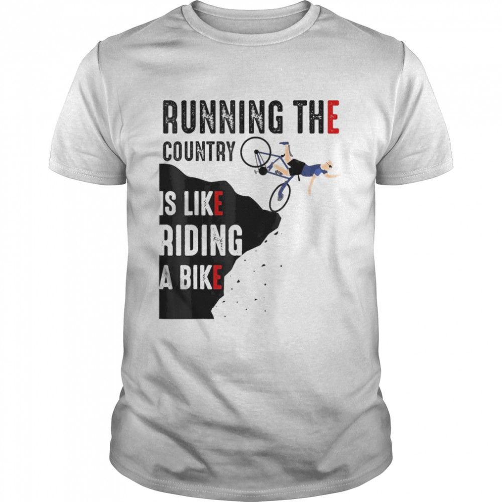 President Biden Running The Country Is Like Riding A Bike T-Shirt