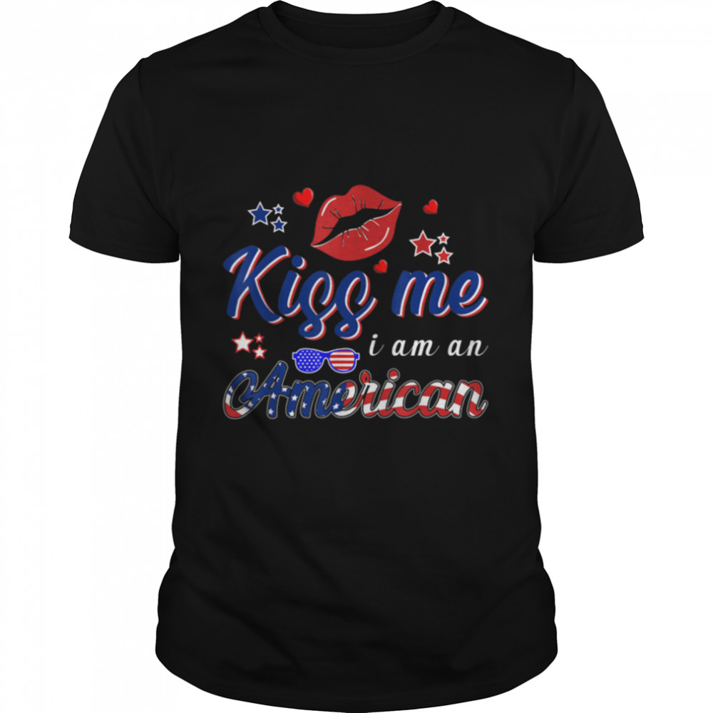 kiss me i'm american Funny 4th Of July Party for adult T- B0B45J4M3B Classic Men's T-shirt