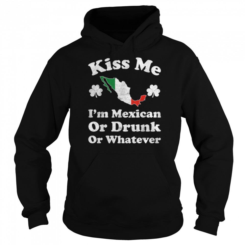 Kiss Me I'm Mexican Funny St Patrick's Day Funny T- B07KJSCHF8 Unisex Hoodie