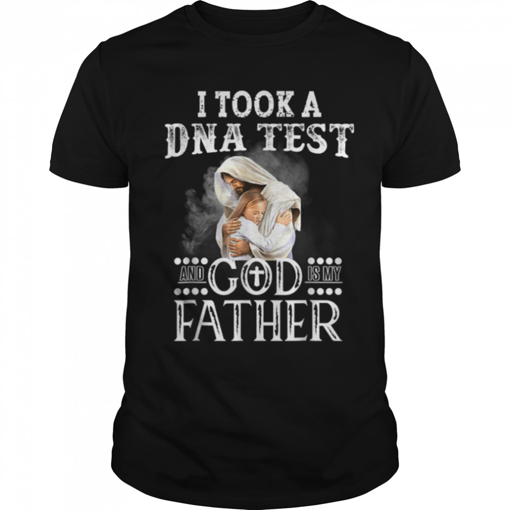 I Took A Dna Test and God Is My Father Lamb Of God Jesus T-Shirt B0B1RXT6HX