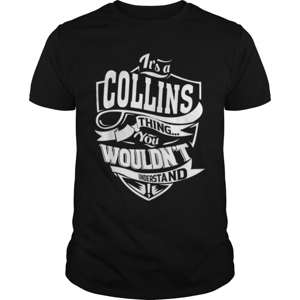 It's a COLLINS Thing Gifts T-Shirt B0B1HXXCWR