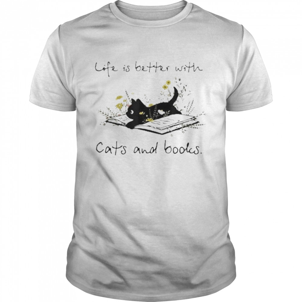 Life Is Better With Cats And Books Shirt