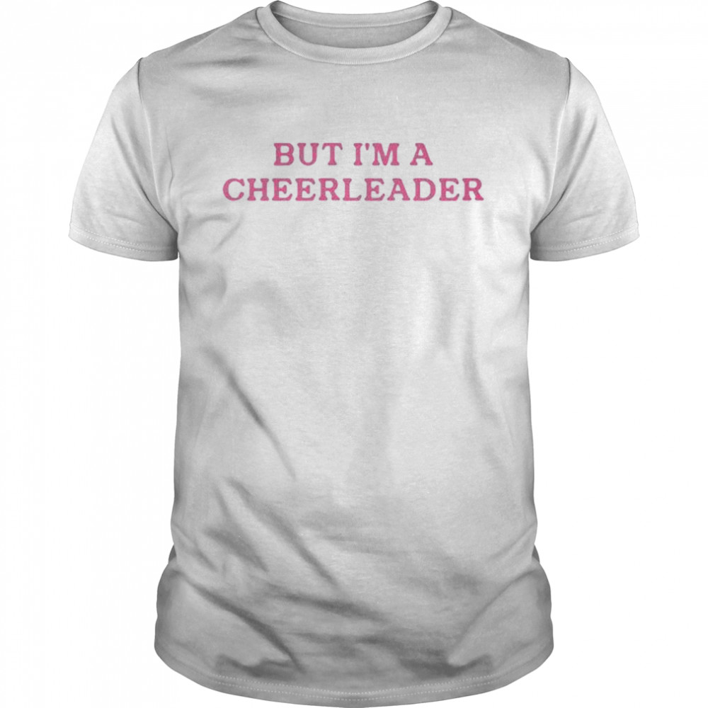 but I’m a cheerleader shirt Classic Men's T-shirt