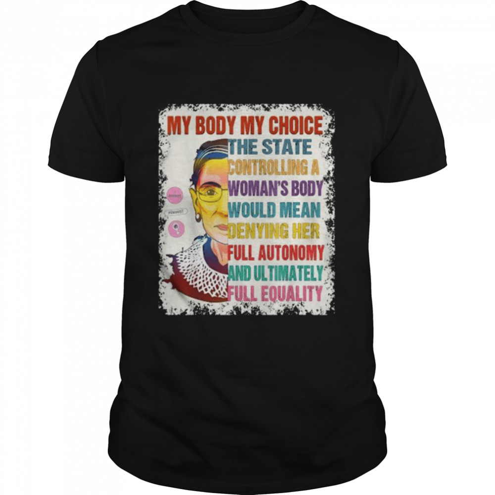 Pro Choice My Body My Choice Womens RBG Ruth Bader Ginsburg  Classic Men's T-shirt