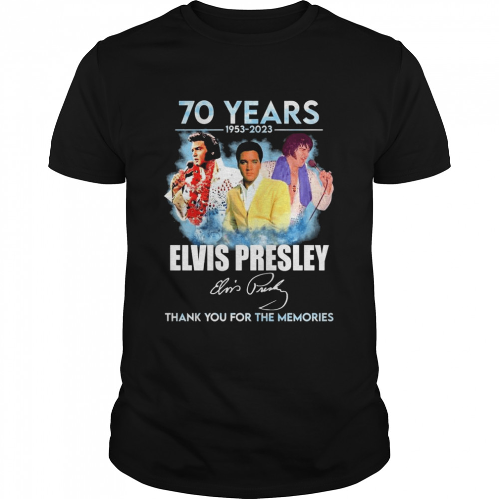 70 Years 1953-2023 Elvis Presley Signature Thank You For The Memories Shirt