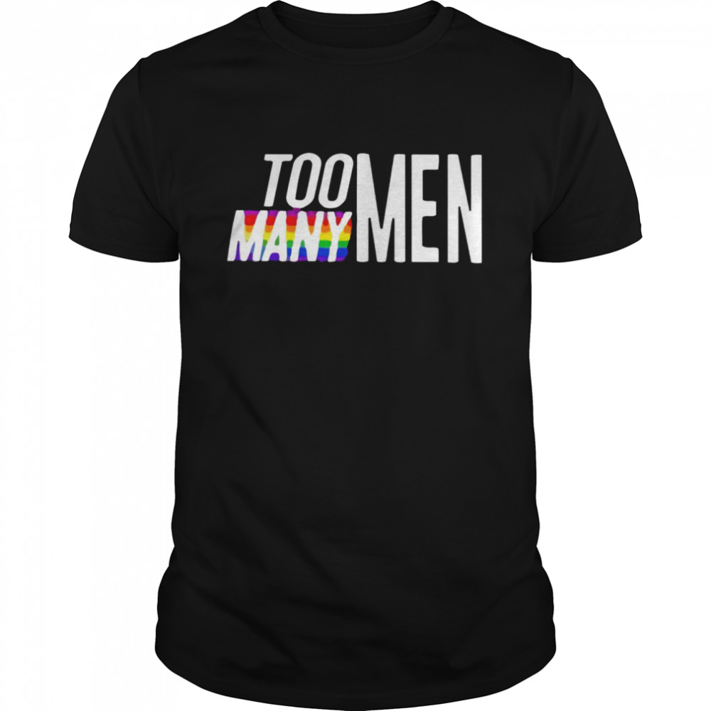 Too Many Men 2022 T-shirt