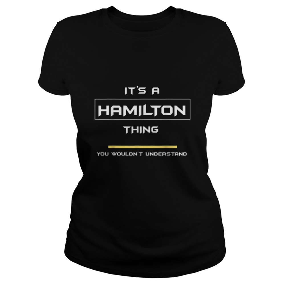 #1 Hamilton Thing Quality T- B07NZ7M74V Classic Women's T-shirt