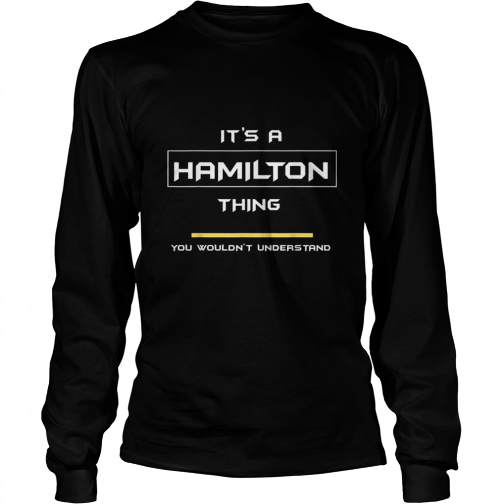 #1 Hamilton Thing Quality T- B07NZ7M74V Long Sleeved T-shirt
