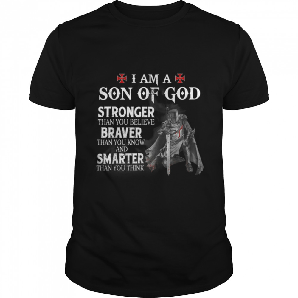 Knight Templar Warrior Of God I'm Stronger Braver Smarter T-Shirt B0B3DM4HFR