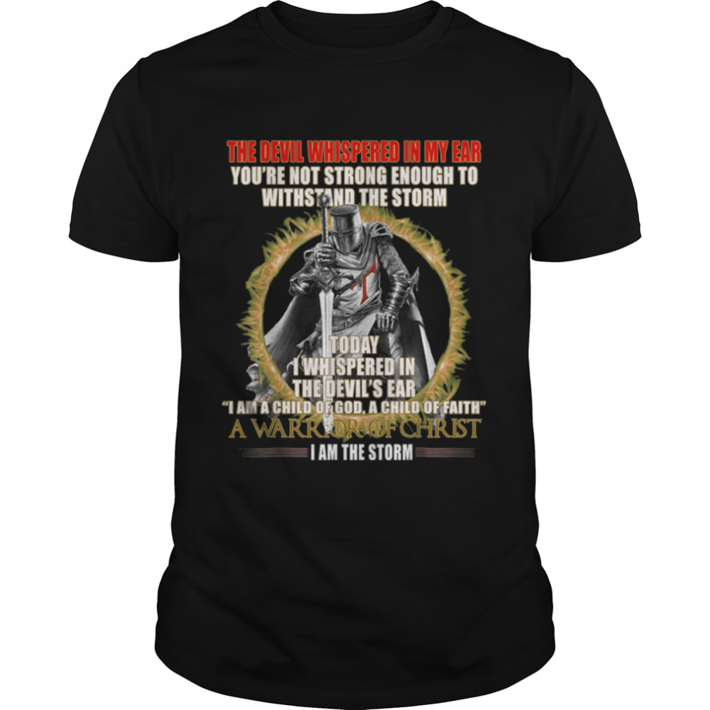 Knights Templar I Am The Storm Christian Warrior For Christ T- B09K3P2QTZ Classic Men's T-shirt