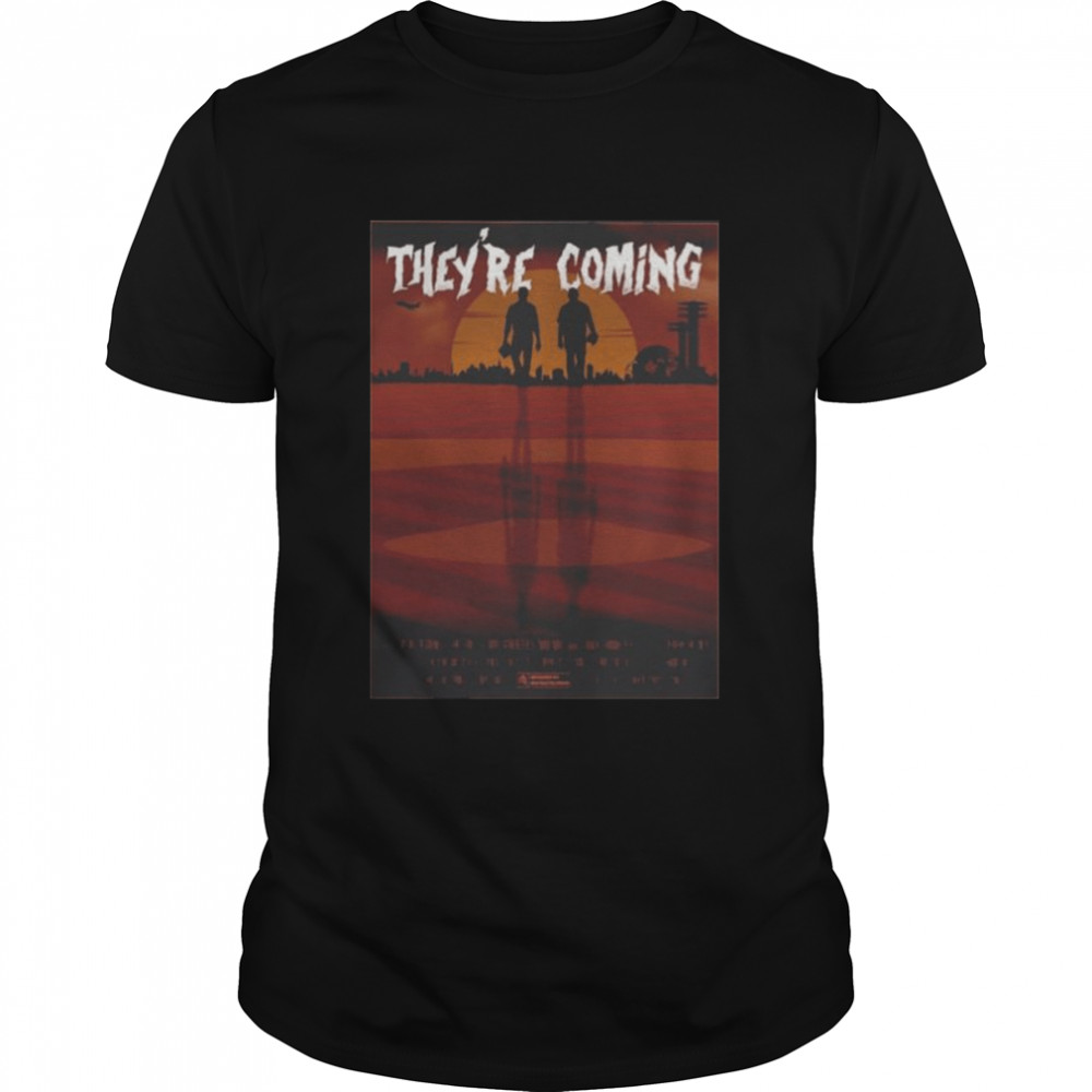 They’re Coming T Shirt