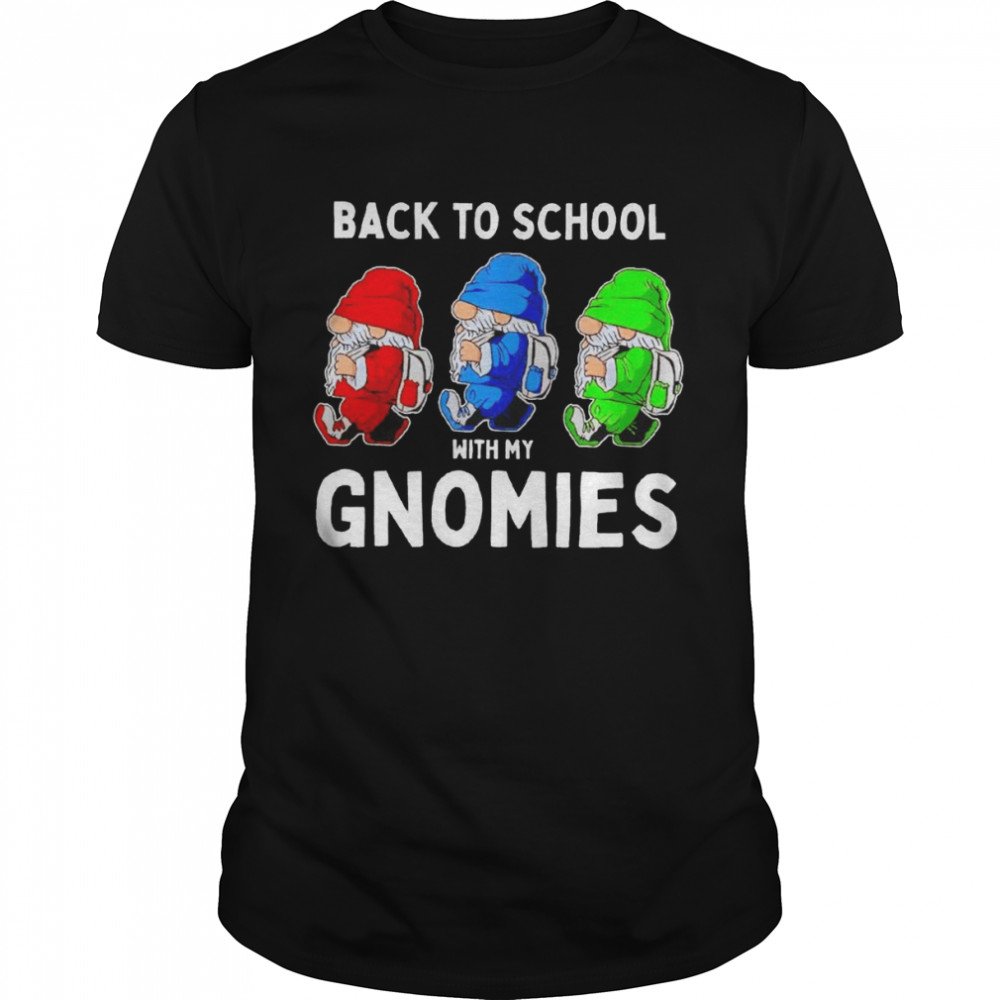 Back to school with my Gnomies shirt