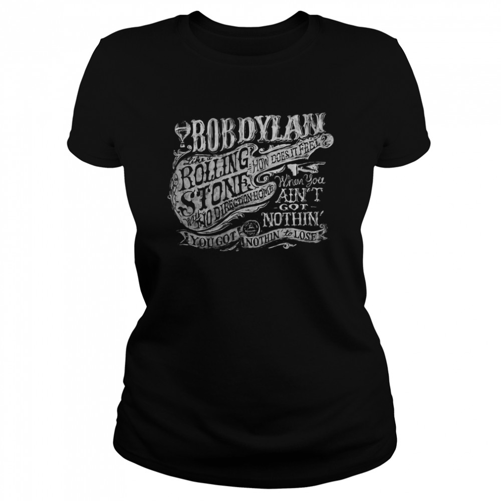 Like A Rolling Stone The Freewheelin Tour 2022 Music Classic Bob Dylan shirt Classic Women's T-shirt