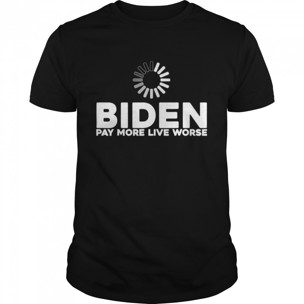 biden pay more live worse shirt Classic Men's T-shirt