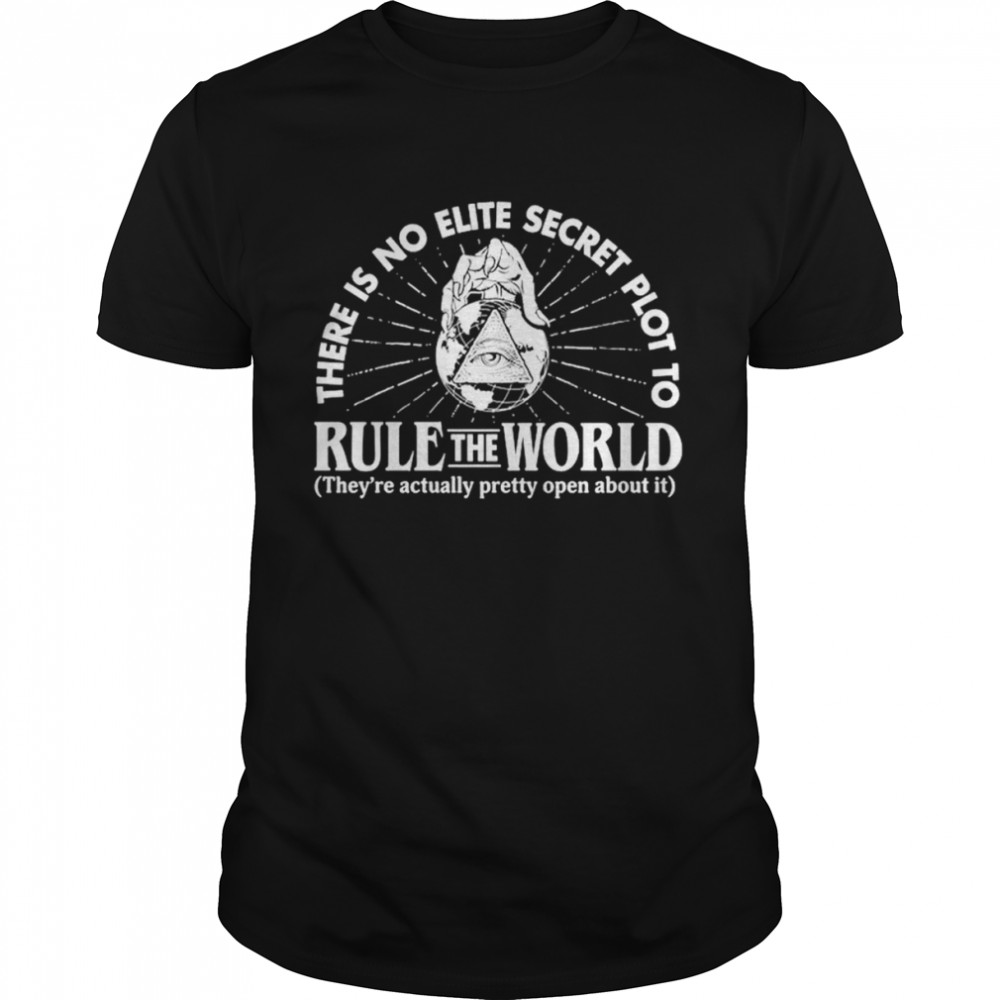 Elite Secret Plot To Rule The World shirt Classic Men's T-shirt