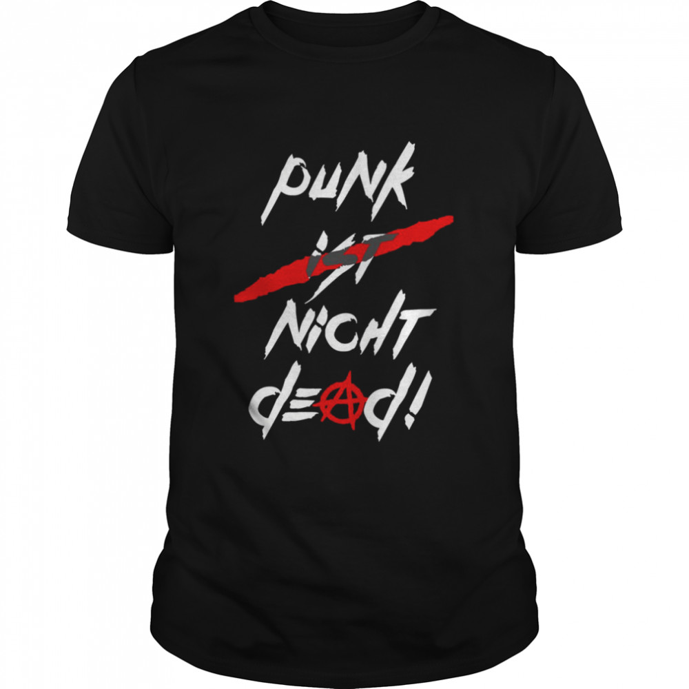 Famous Slogan Punk Is Not Dead shirt