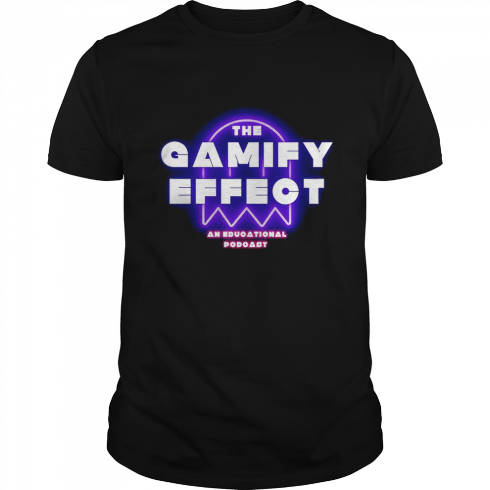 The Gamify Effect shirt
